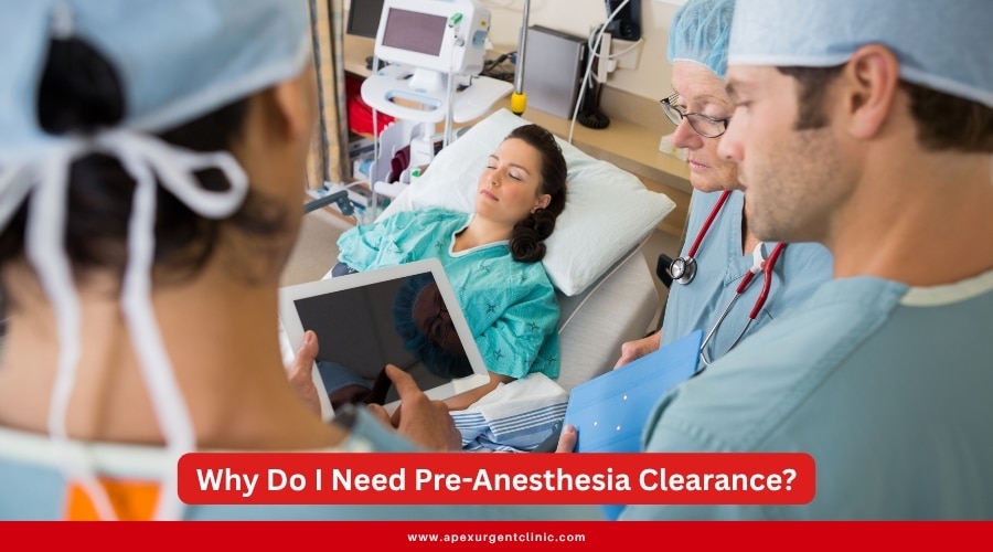 why do i need pre-anesthesia clearance?