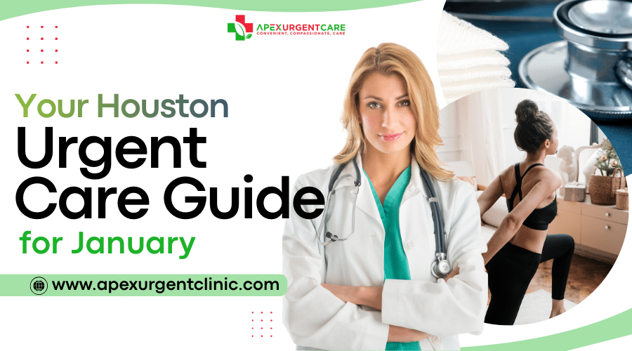 Your Houston Urgent Care Guide for January