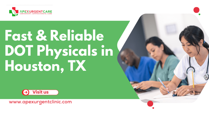 Fast & Reliable DOT Physicals in Houston, TX