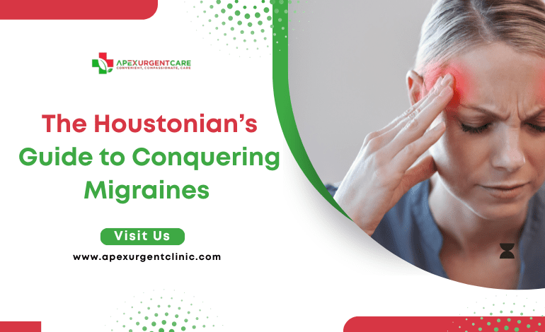 The Houstonian’s Guide to Conquering Migraines