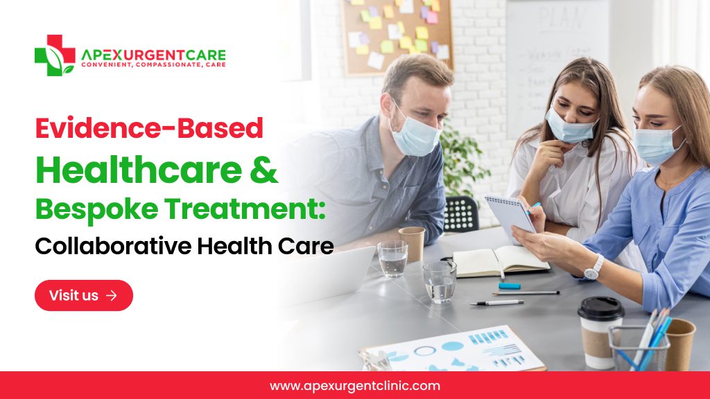 Evidence-Based Healthcare & Bespoke Treatment: Collaborative Health Care